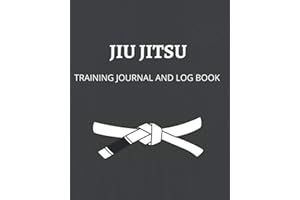 Jiu Jitsu: Training Journal and Log Book: BJJ | Training Notebook | Jiu Jitsu Book | Personal Progress | Workout Log