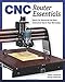 CNC Router Essentials: Basics for Mastering the Most Innovative Tool in Your Workshop