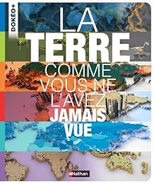 La  Terre comme vous ne l'avez jamais vue