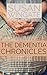 the dementia chronicles: Walking the Journey of Alzheimer's Disease with Mom by Susan Wingate