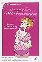Ma grossesse en 300 questions-réponses