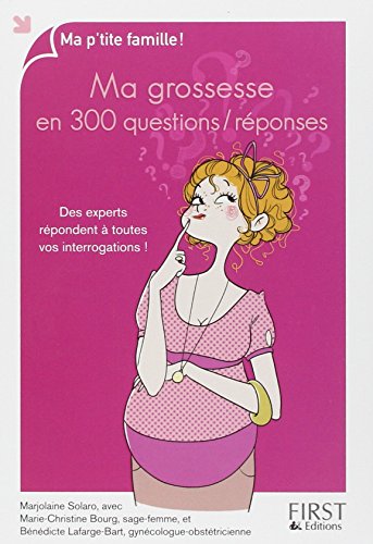 Ma grossesse en 300 questions-réponses