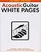 Acoustic Guitar Tab White Pages | 150 Acoustic Favorites with Tab | Guitar Sheet Music for Unplugged Hits | Pop and Rock Songs for Guitar Players | Guitar Recorded Versions