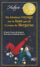 Du fabuleux voyage sur la lune que fit Cyrano de Bergerac