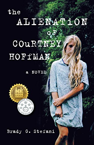 The Alienation of Courtney Hoffman: A Novel by [Stefani, Brady]