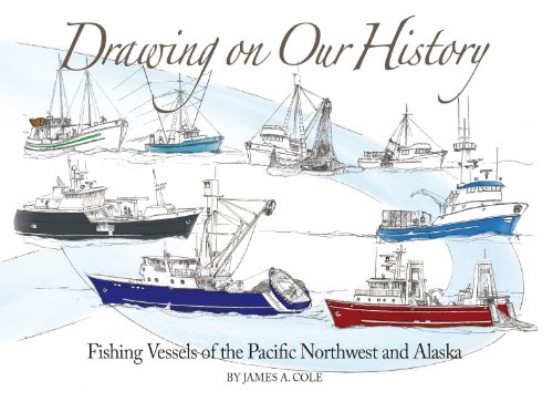 Drawing on Our History: Fishing Vessels of the Pacific Northwest and Alaska