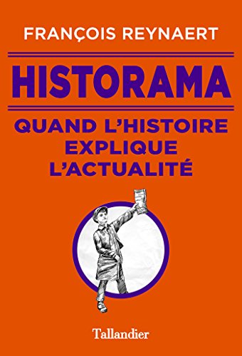 Historama: quand l'histoire explique l'actualité