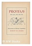 Proteus : His Lies, His Truth, Adams, Robert M., 0393043533