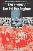 The Pol Pot Regime: Race, Power, and Genocide in Cambodia under the Khmer Rouge, 1975-79, Third Edition