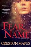 Fear Has a Name: A Novel (The Cr... - Creston Mapes