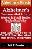 Alzheimer's Treatments That Actually Worked In Small Studies! (Based On New, Cutting-Edge, Correct T by Jeff T Bowles