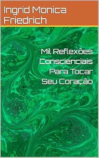 Livro Mil Reflexões Conscienciais Para Tocar Seu Coração