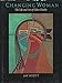 Changing Woman: The Life and Art of Helen Hardin by 