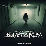 Middlebury Sanitarium: Moving In Series, Book 3