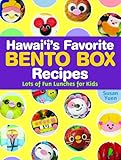 Hawaii's Favorite Bento Box Recipes: Lots of Fun Lunches for Kids by 