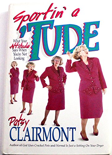 sportin' a Tude by Patsy Clairmont (Hardcover)