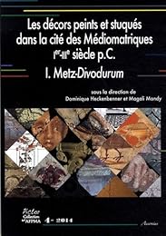Les  décors peints et stuqués dans la cité des Médiomatriques, Ier-IIIe siècle p. C.