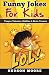 Jokes For Kids - Joke Books : Funny Books : Kids Books : Books for kids age 9 12 : Best Jokes 2016 (kids books, jokes for kids, books for kids 9-12, ... funny jokes, funny jokes for kids) (Volume 1)
