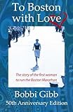 To Boston With Love by Bobbi Gibb