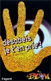 Désobéis je t'en prie !