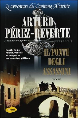 Arturo Pérez-Reverte - Il ponte degli assassini (2012)