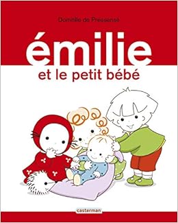 Emilie Et Le Petit Bebe Albums French Edition De Pressense Domitille De Pressense Domitille Guimauv Amazon Com Books