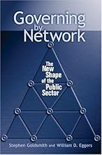 Governing by Network: The New Shape of the Public Sector