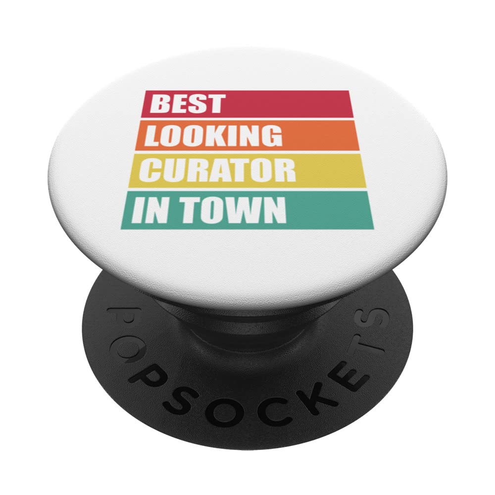 Curator Job Appreciation best looking in town PopSockets Swappable PopGrip