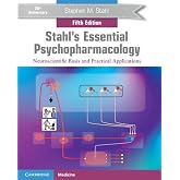 Stahl's Essential Psychopharmacology: Neuroscientific Basis and Practical Applications
