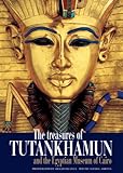 The Treasures of Tutankhamun: And of the Egyptian Museum of Cairo by Alessia Amenta, Araldo De Luca