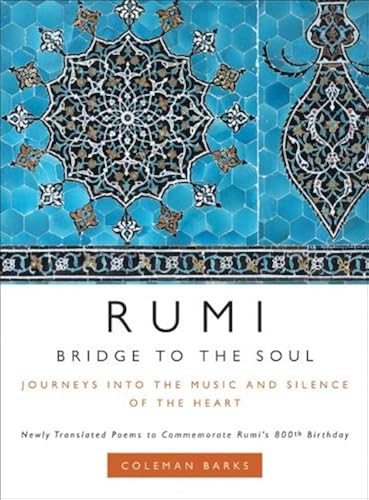 Download Rumi: Bridge to the Soul: Journeys into the Music and Silence of the Heart PDF