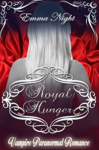 Romance: Vampire Romance: Royal Hunger Paranormal Fantasy (New Adult Contemporary Novels Book 1)