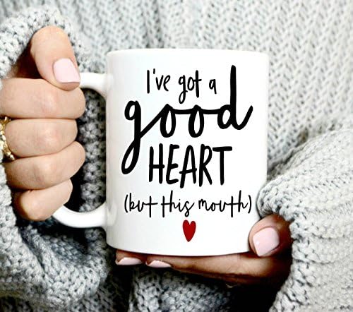 I’ve Got A Good Heart Mug, Coffee Mug, White Mug, Good Heart, Gift for Her, 11oz 15oz