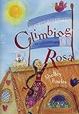Front cover for the book Climbing Rosa by Shelley Fowles