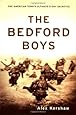 The Bedford Boys: One American Town's Ultimate D-day Sacrifice