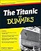 The Titanic For Dummies