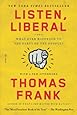 Listen, Liberal: Or, What Ever Happened to the Party of the People?