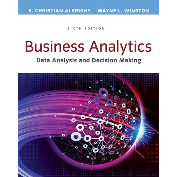 Business Analytics: Data Analysis & Decision Making (MindTap