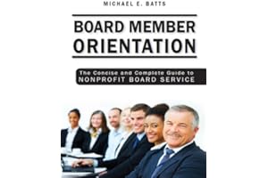 Board Member Orientation: The Concise and Complete Guide to Nonprofit Board Service
