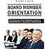 Board Member Orientation: The Concise and Complete Guide to Nonprofit Board Service