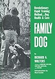 Family Dog: Dog Health & Care (NA) by Richard A. Wolters