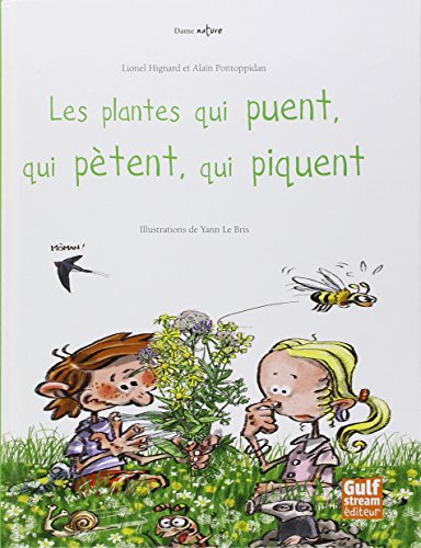 Les plantes qui puent, qui pètent, qui piquent by Lionel Hignard, Alain Pontoppidan