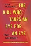 The Girl Who Takes an Eye for an Eye: A Lisbeth Salander novel, continuing Stieg Larsson's Millennium Series