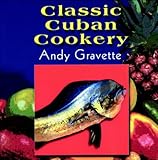 Front cover for the book Classic Cuban Cookbook by Andy Gravette