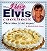 The I Love Elvis Cookbook: More Than 50 Hit Recipes! by 
