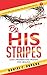 By His Stripes: God's Promises & Prayers for Healing (Praying the Promises of God Book 1) by