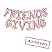 Friendsgiving Decorations Friendsgiving Balloon Banner | Thanksgiving Friends Party Decoration | Rose Gold, 16inch tall