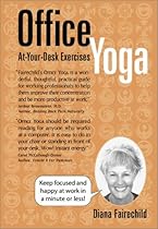 Office Yoga: At Your Desk Exercises Office Yoga: At Your Desk Exercises