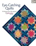 Eye-Catching Quilts: 16 Designs from the Experts at Quiltmaker Magazine by That Patchwork Place