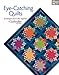 Eye-Catching Quilts: 16 Designs from the Experts at Quiltmaker Magazine by That Patchwork Place